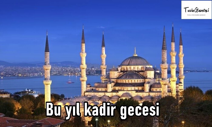 Bu yıl kadir gecesi