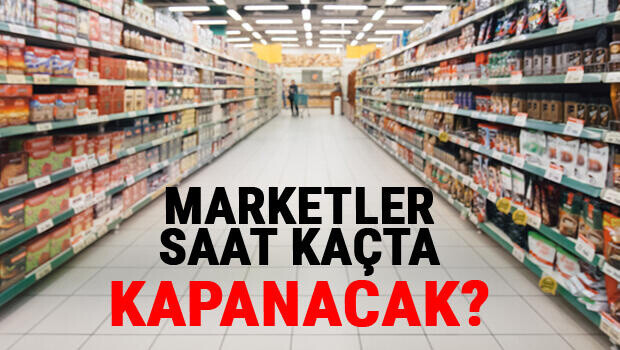 Marketler bugün saat kaçta kapanıyor