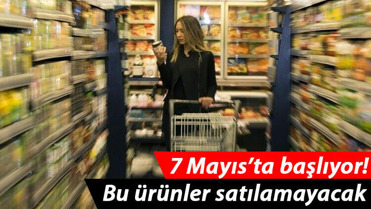 7 Mayıs 2021′ den itibaren satışına izin verilmeyecek