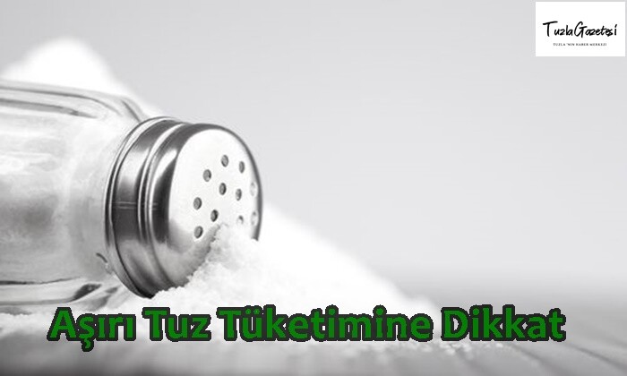 Aşırı Tuz Tüketimine Dikkat