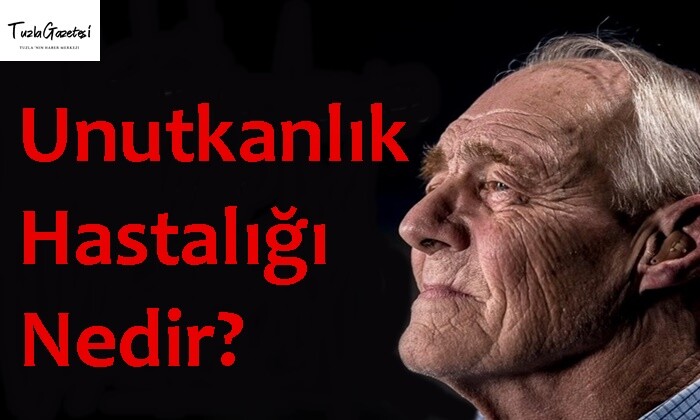 Unutkanlık Hastalığı Nedir