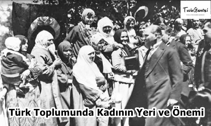 Türk Toplumunda Kadının Yeri ve Önemi