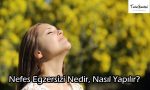Nefes Egzersizi Nedir Nasıl Yapılır