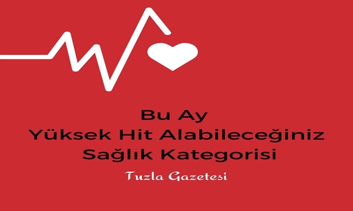 Bu Ay Yüksek Hit Alabileceğiniz Sağlık Kategorisi