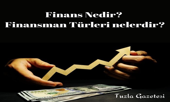 Finans Nedir Finansman Türleri?