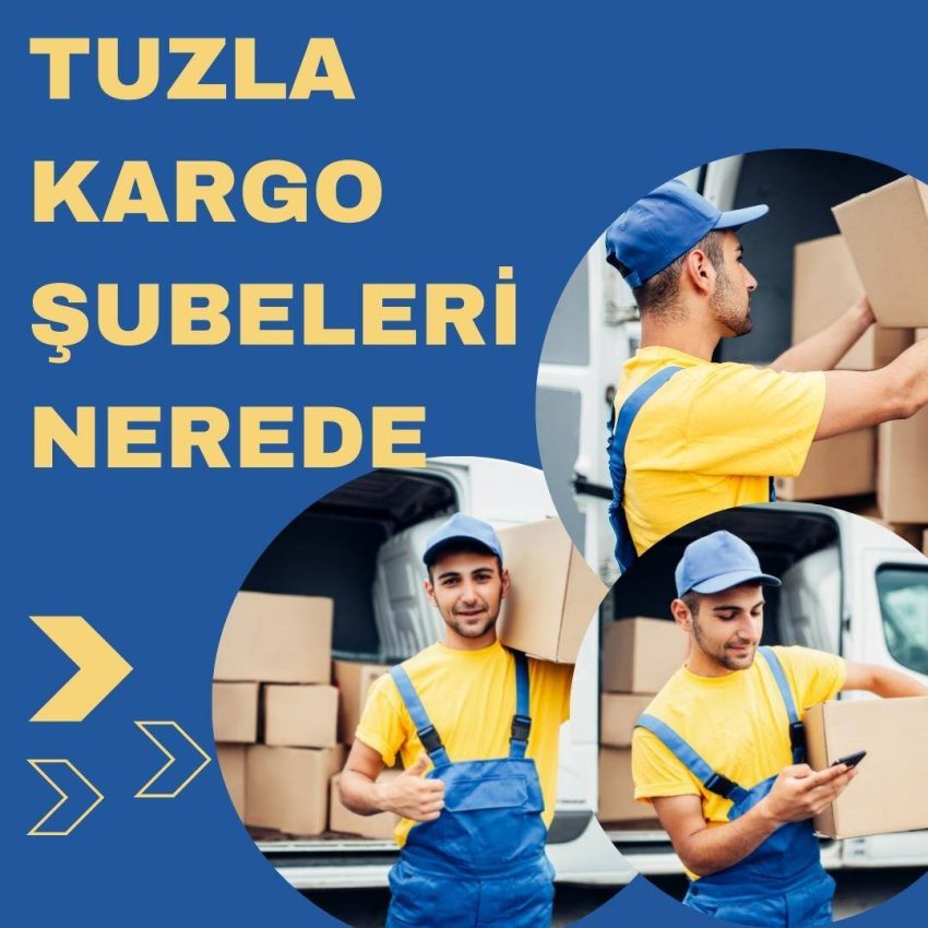 Tuzla Kargo Şubeleri Nerede