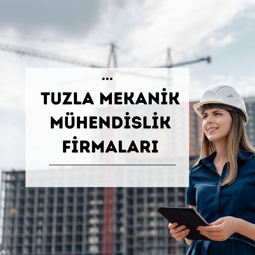 Tuzla Mekanik Mühendislik Firmaları