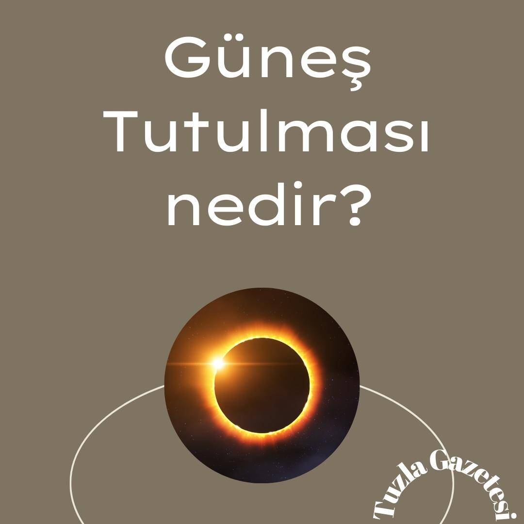 Güneş Tutulması nedir