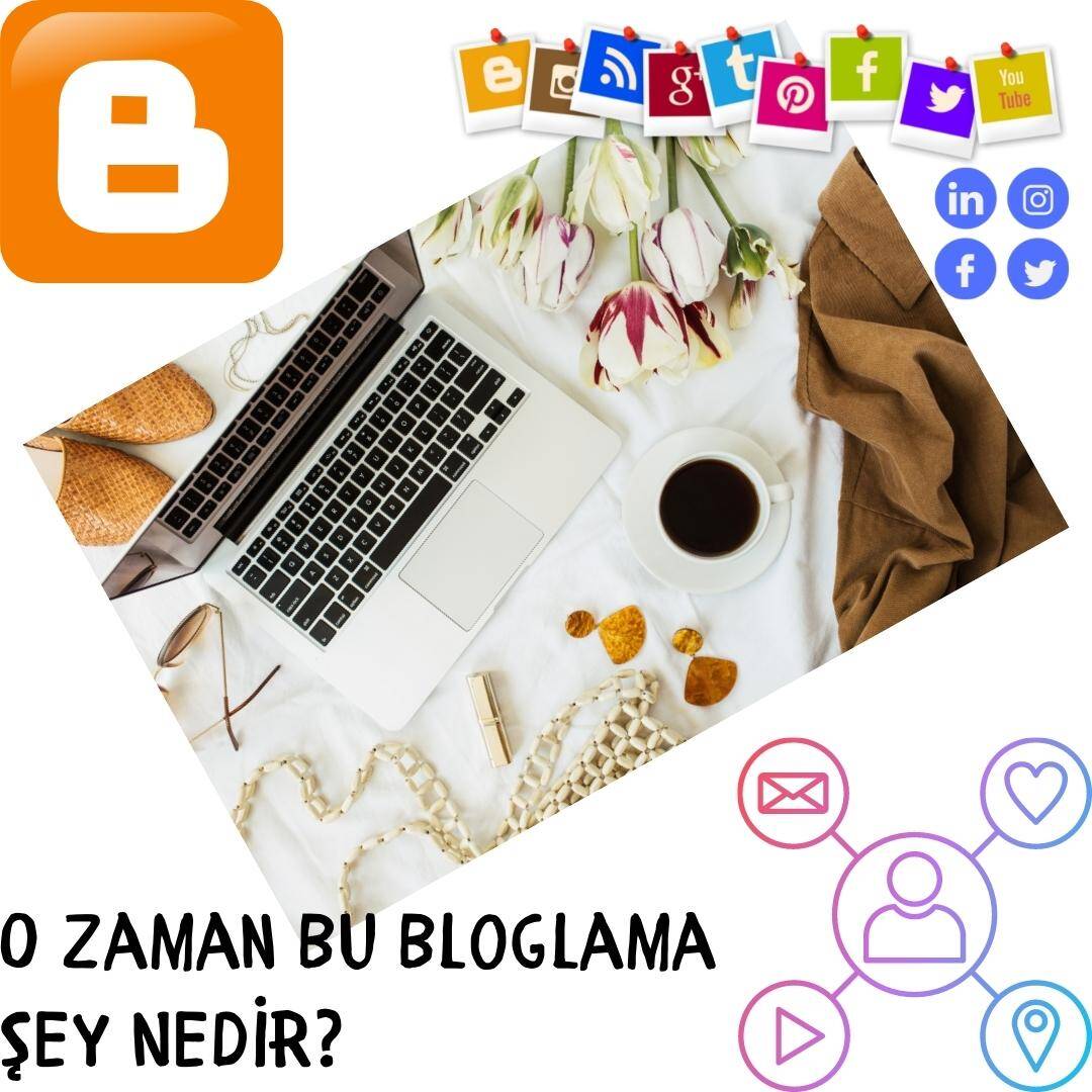 O Zaman Bu Bloglama Şey Nedir