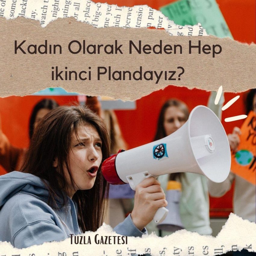 Kadın Olarak Neden Hep ikinci Plandayız?