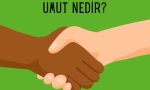 Hoşgörü Anlayış ve Umut Nedir